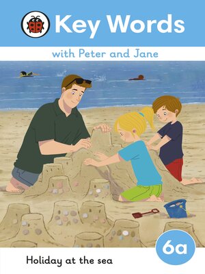 cover image of Key Words with Peter and Jane Level 6a – Holiday at the Sea